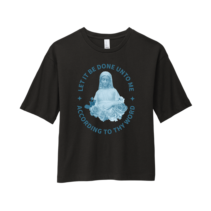 WOMEN’S BOXY TEE - LET IT BE DONE UNTO ME ACCORDING TO THY WORD