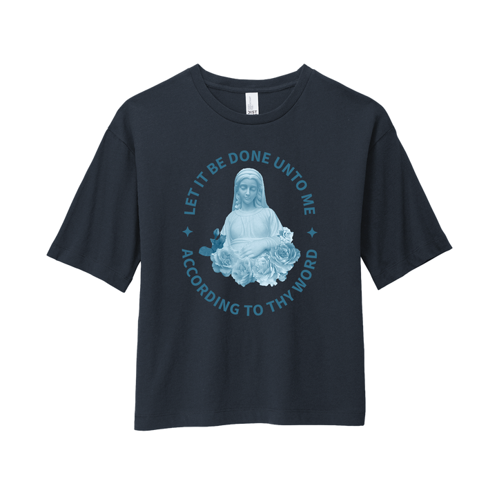 WOMEN’S BOXY TEE - LET IT BE DONE UNTO ME ACCORDING TO THY WORD