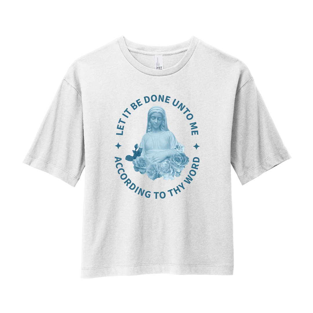 WOMEN’S BOXY TEE - LET IT BE DONE UNTO ME ACCORDING TO THY WORD